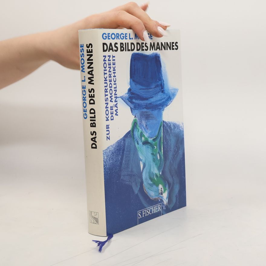 George L. Mosse Das Bild des Mannes