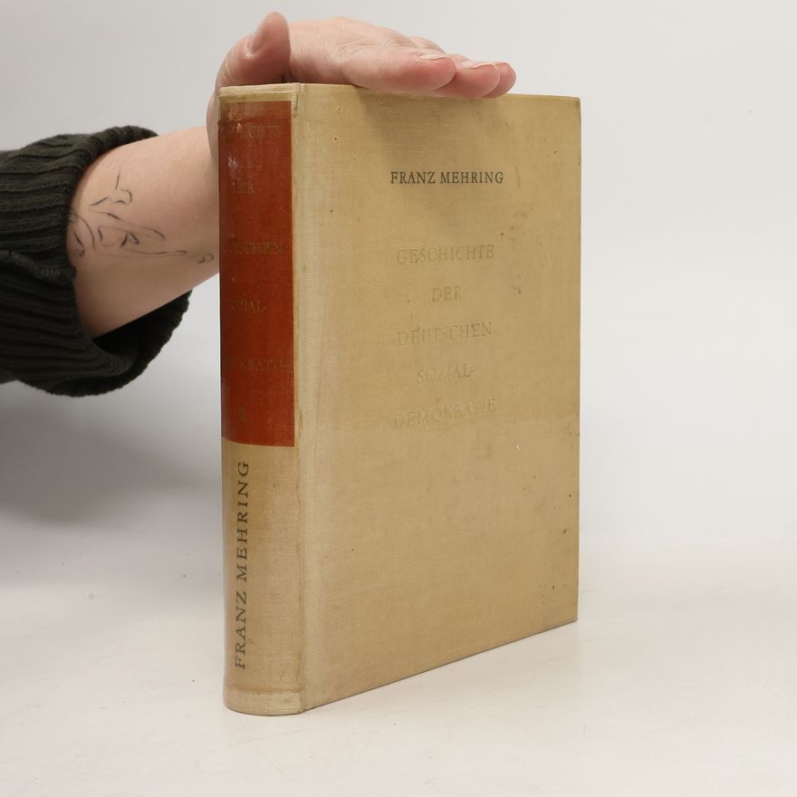 Franz Mehring Geschichte der deutschen Sozialdemokratie