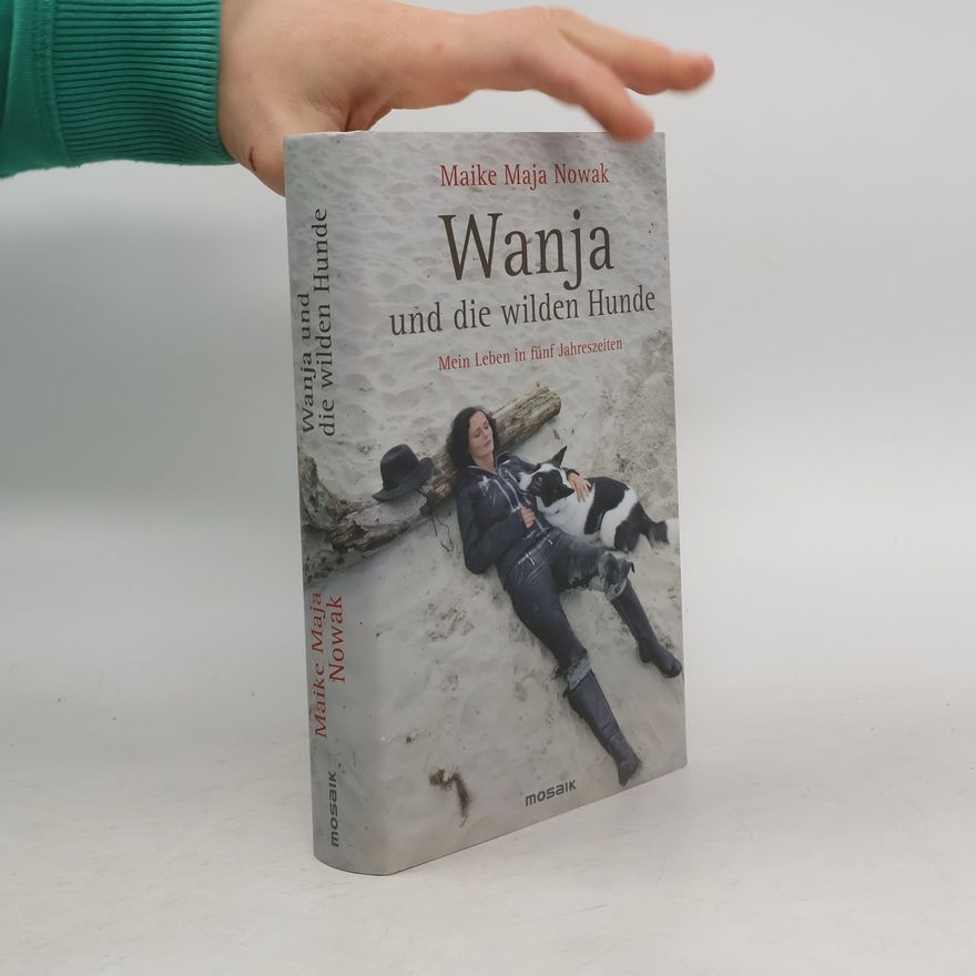 Maike Maja Nowak Wanja und die wilden Hunde
