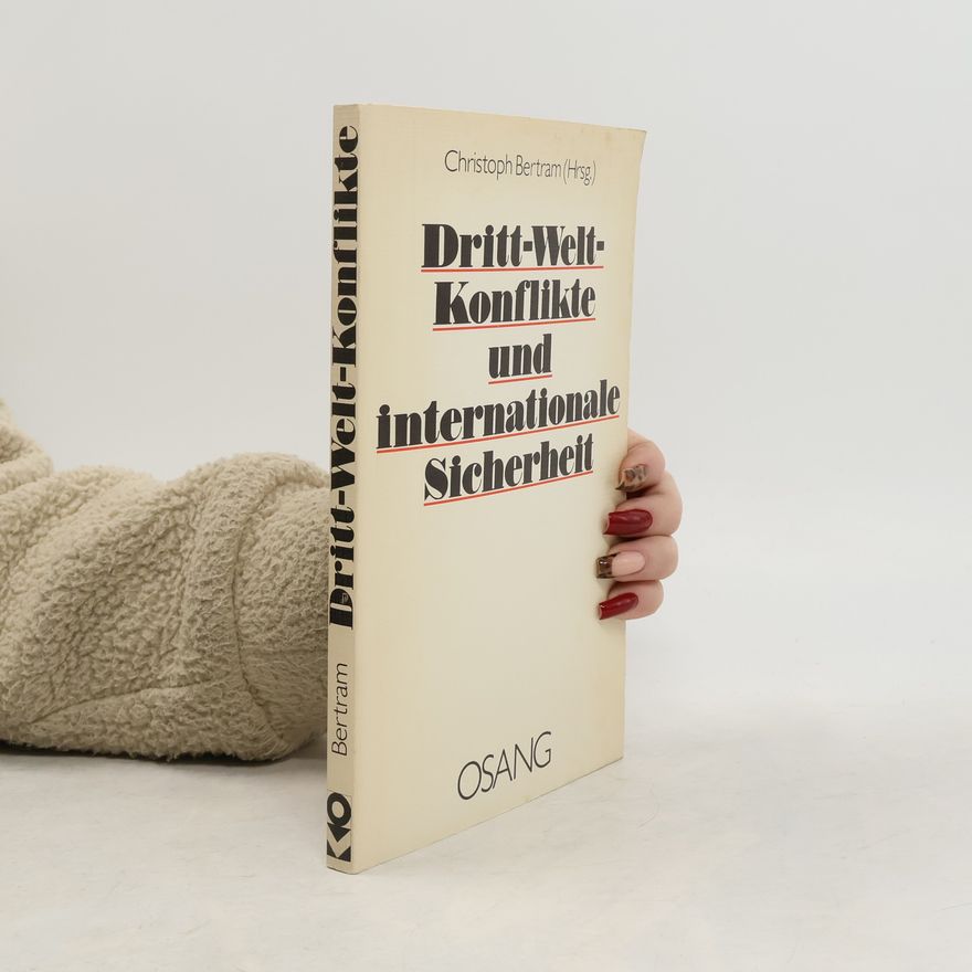 Christoph Bertram Dritt-Welt-Konflikte und internationale Sicherheit