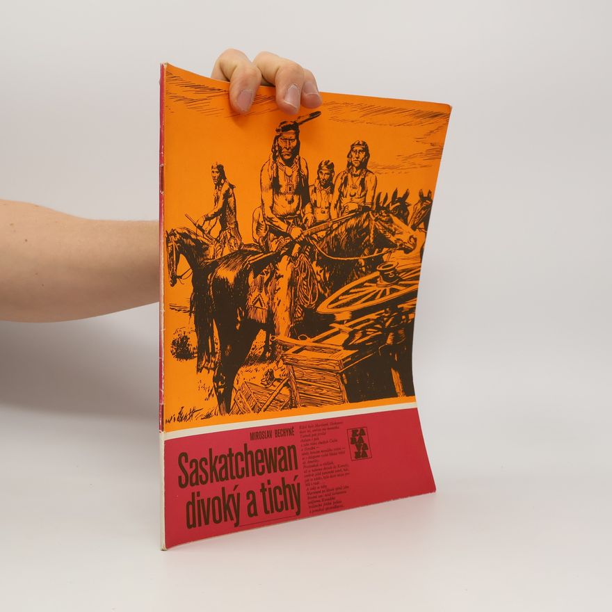 Miroslav Bechyně Karavana č. 89 Saskatchewan divoký a tichý