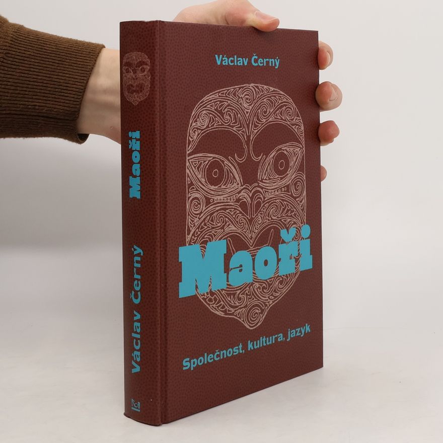 Václav A. Černý Maoři: Společnost, kultura, jazyk