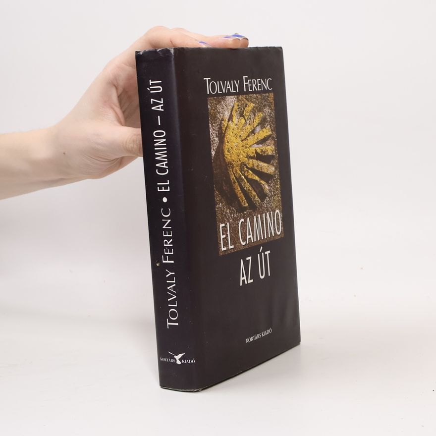Ferenc Tolvaly El Camino Az Út