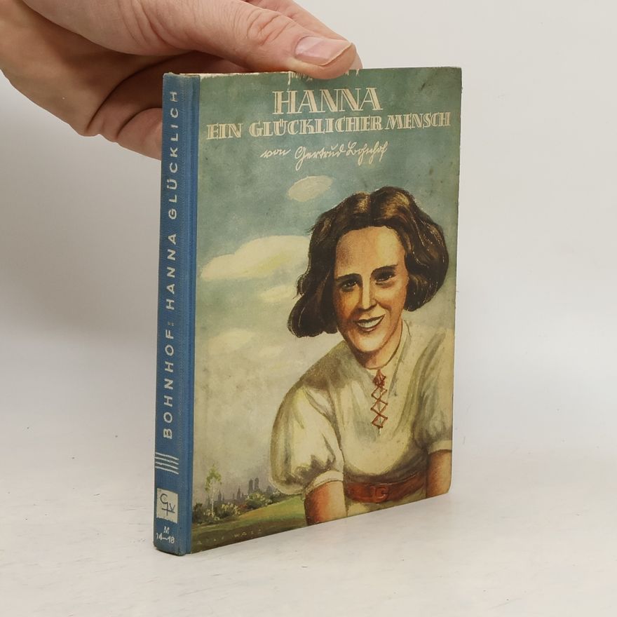 Gertrud Bohnhof Hanna, ein glücklicher Mensch
