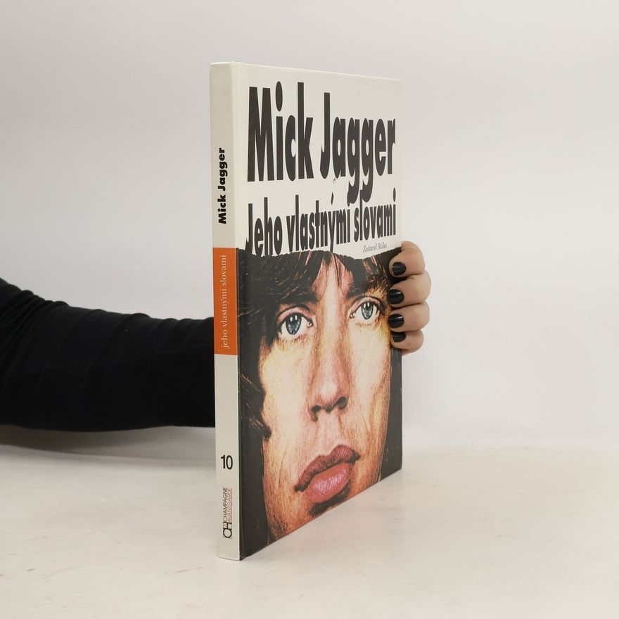 Barry Miles Mick Jagger – jeho vlastnými slovami