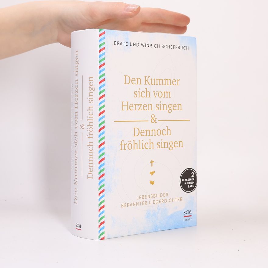 Beate Scheffbuch Den Kummer sich vom Herzen singen & Dennoch fröhlich singen