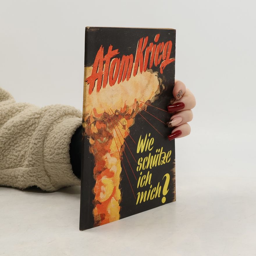 Autorenkollektiv Atomkrieg. Wie schütze ich mich?