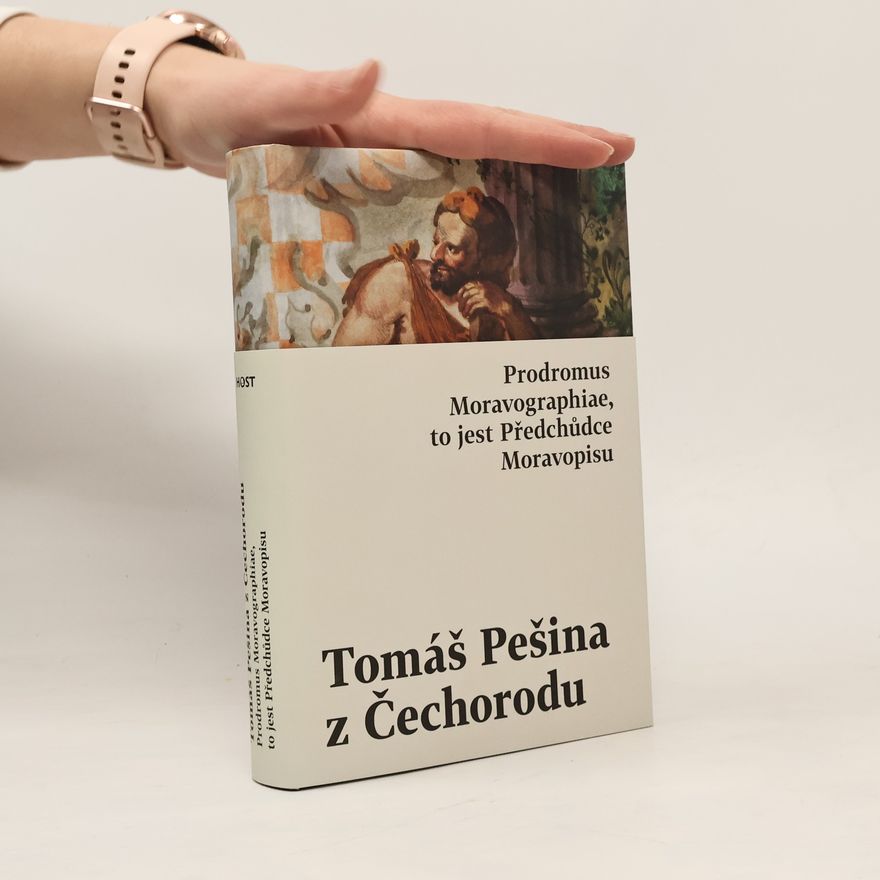 Tomáš Jan Pešina z Čechorodu Prodromus Moravographiae, to jest, Předchůdce Moravopisu