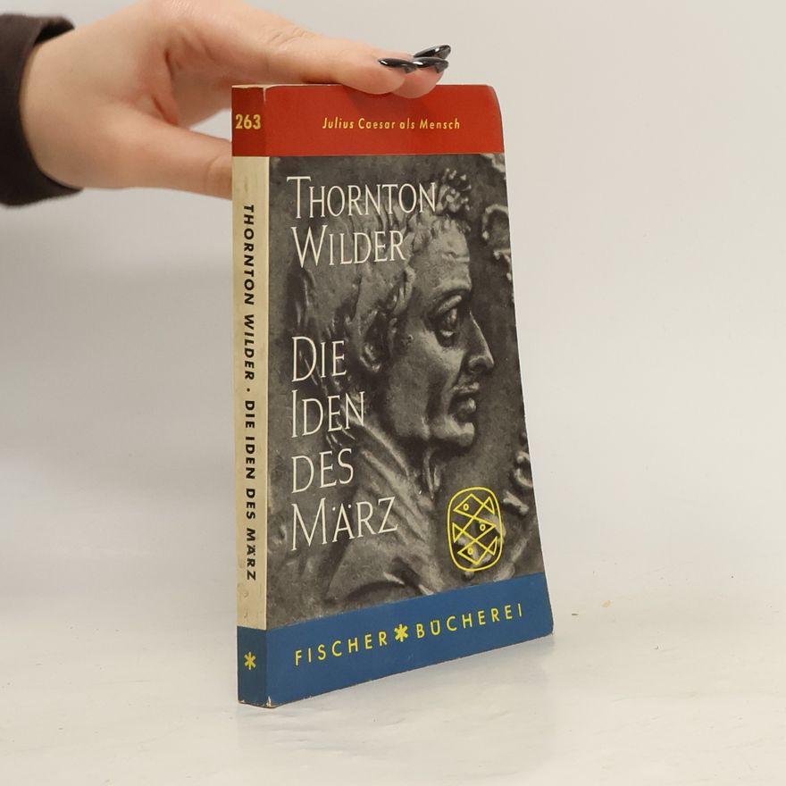Thornton Wilder Die Iden des März