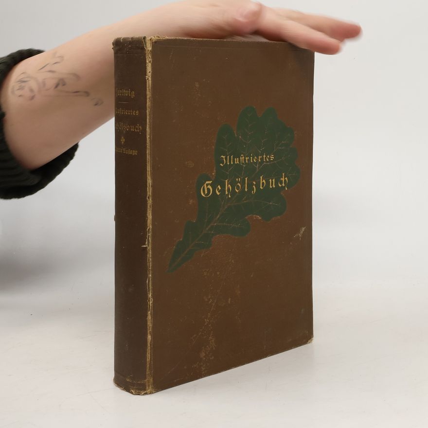 Julius Hartwig Illustriertes Gehölzbuch