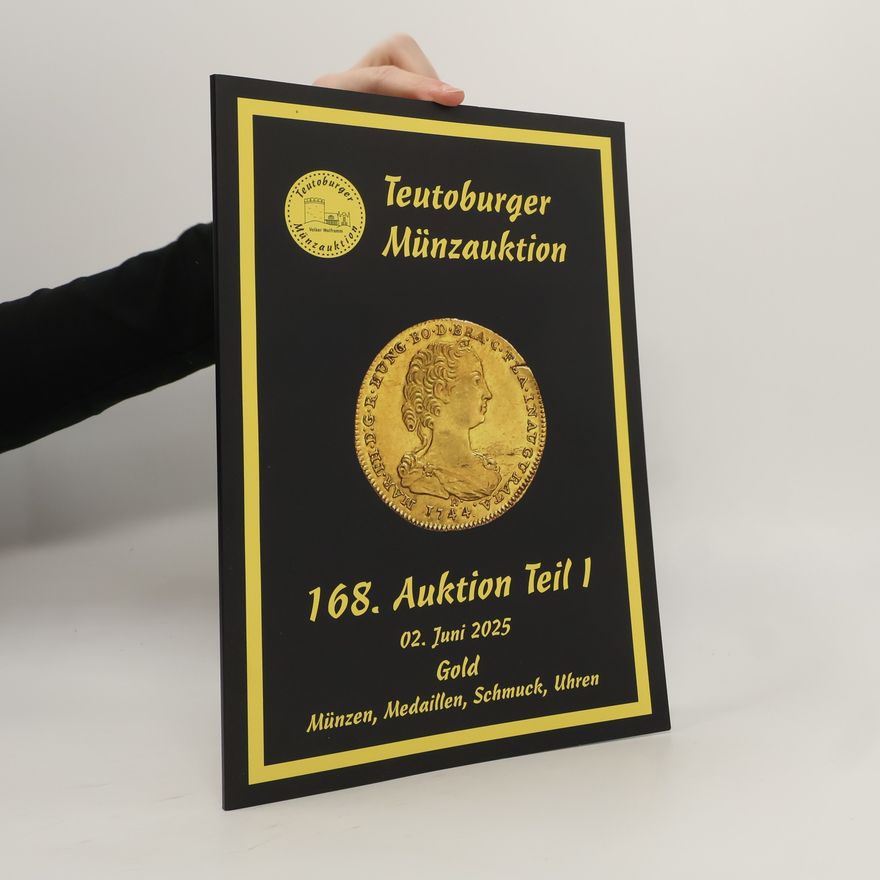 Collectif d'auteurs Teutoburger Münzauktion 168. Auktion Teil I
