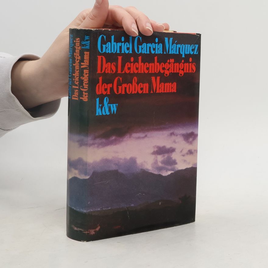 Gabriel García Márquez Das Leichenbegängnis der Grossen Mama und andere Erzählungen