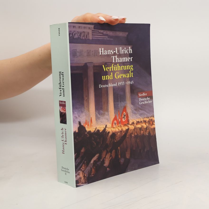 Hans Ulrich Thamer Verführung und Gewalt