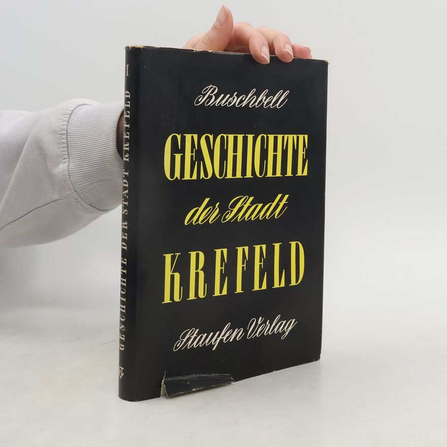 Gottfried Buschbell Geschichte der Stadt Krefeld