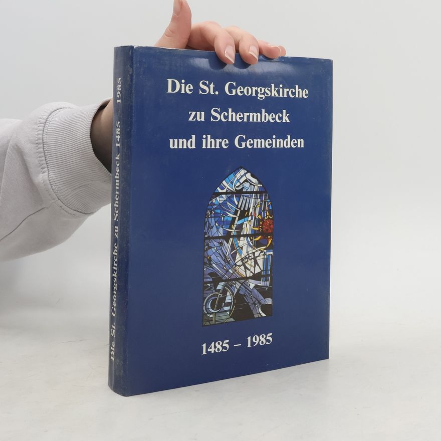 Elisabeth-Maria Baxhenrich-Hartmann Die St. Georgskirche zu Schermbeck und ihre Gemeinden 1485-1985