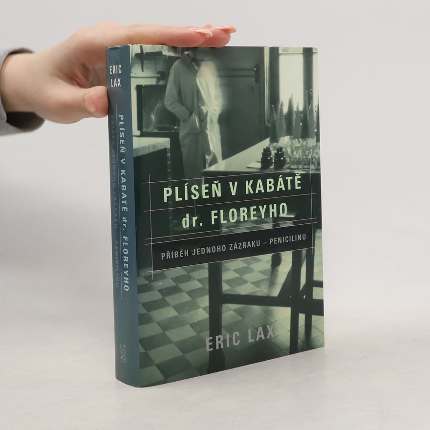 Jitka Fialová Plíseň v kabátě dr. Floreyho : příběh jednoho zázraku - penicilinu