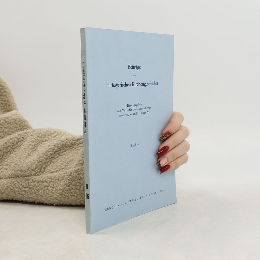 Verein für Diözesangeschichte von München und Freising e. V. Beiträge zur altbayerischen Kirchengeschichte