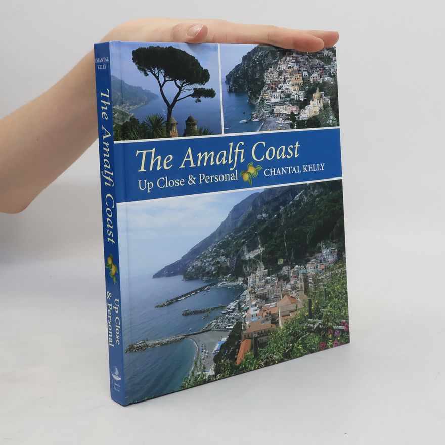 Chantal Kelly The Amalfi Coast Up Close & Personal