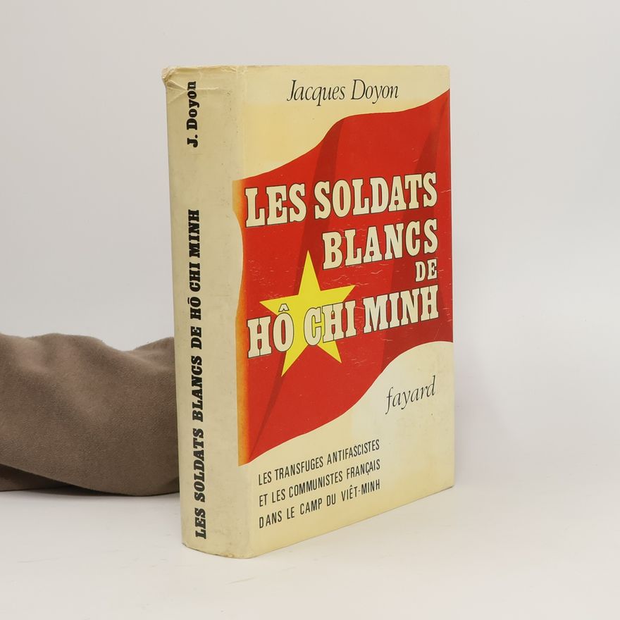 Jacques Doyon Les soldats blancs de Hồ Chí Minh