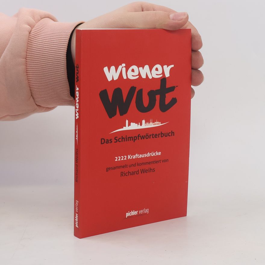 Richard Weihs Wiener Wut