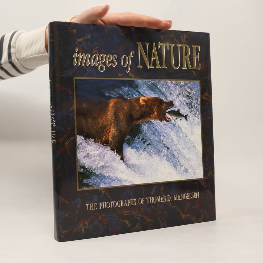 Thomas D. Mangelsen Images of Nature - The Photographs of Thomas D. Mangelsen