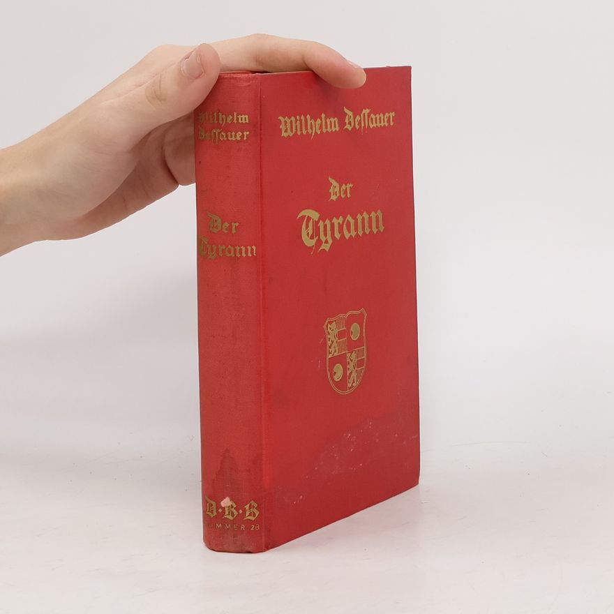 Wilhelm Dessauer Der Tyrann