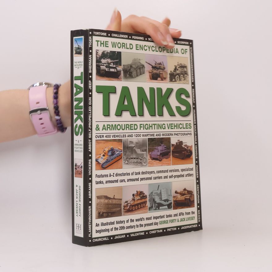 Jack Livesey The World Encyclopedia of Tanks & Armoured Fighting Vehicles