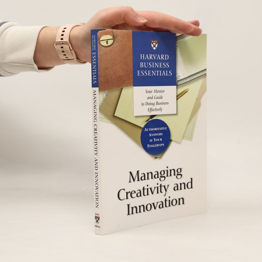 Harvard Business Review Managing Creativity and Innovation