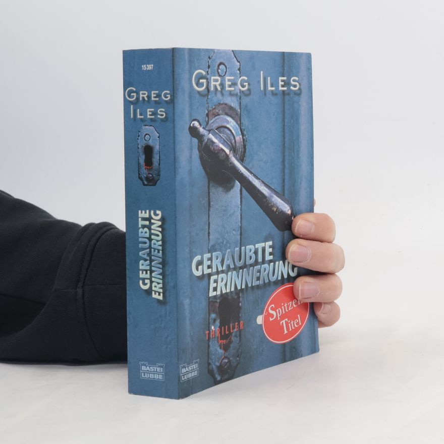 Greg Iles Geraubte Erinnerung