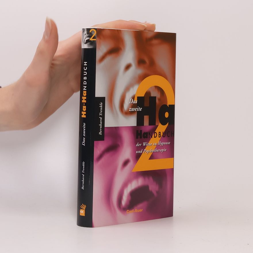 Bernhard Trenkle Das zweite Ha-Handbuch der Witze zu Hypnose und Psychotherapie