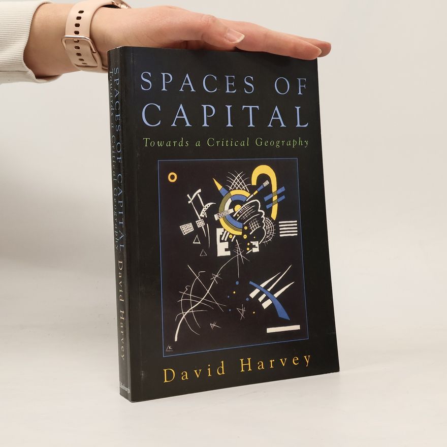 David Harvey Spaces of Capital