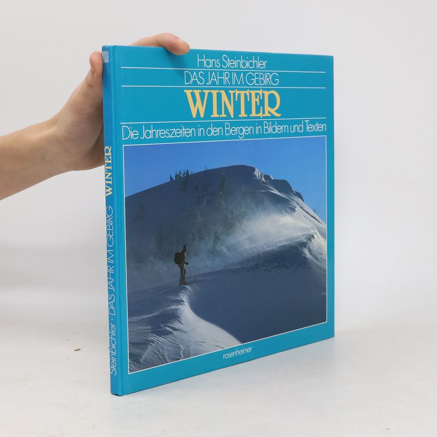 Hans Steinbichler Das Jahr im Gebirg. Winter. Die Jahreszeiten in den Bergen in Bildern und Texten
