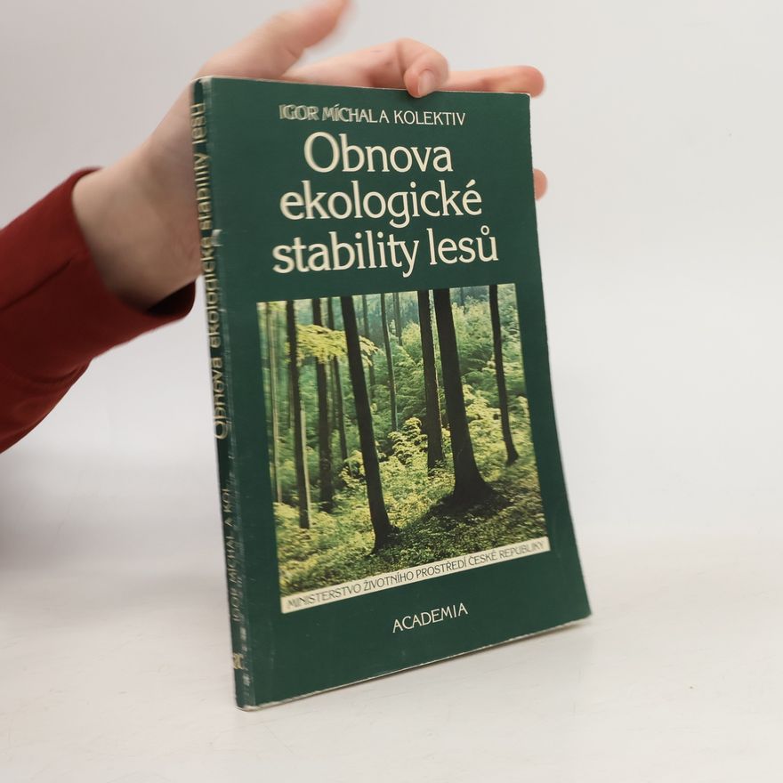 Igor Míchal Obnova ekologické stability lesů