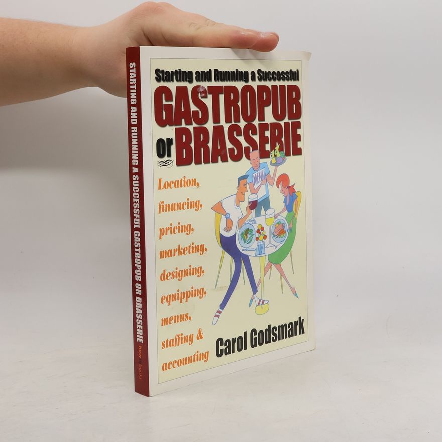 Carol Godsmark Starting and Running a Successful Gastropub or Brasserie
