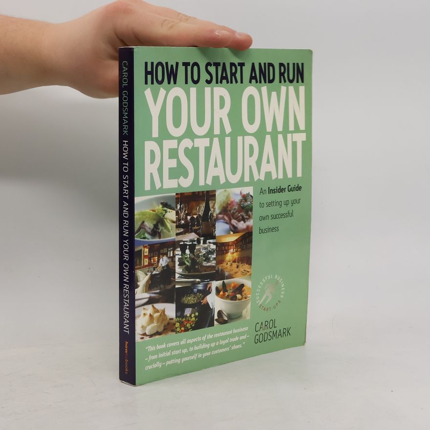 Carol Godsmark Successful Business Start-Ups: How to Start and Run Your Own Restaurant