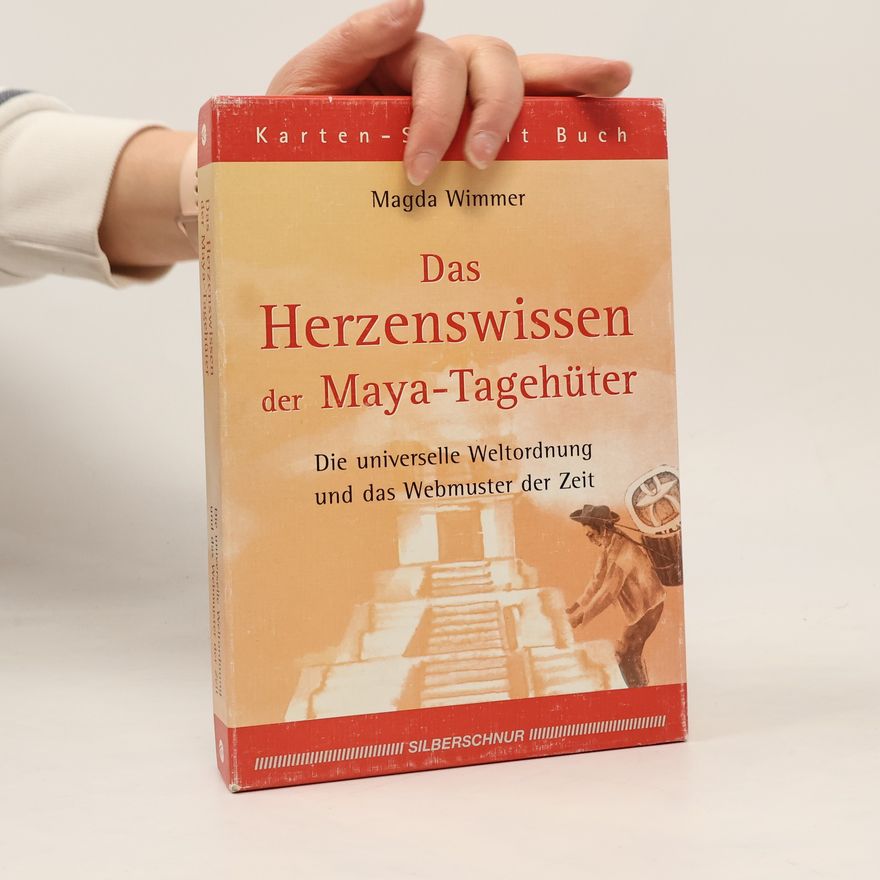 Magda Wimmer Das Herzenswissen der Maya-Tagehüter