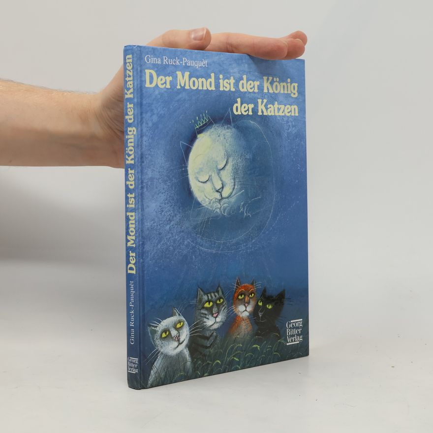 Gina Ruck-Pauquèt Der Mond ist der König der Katzen