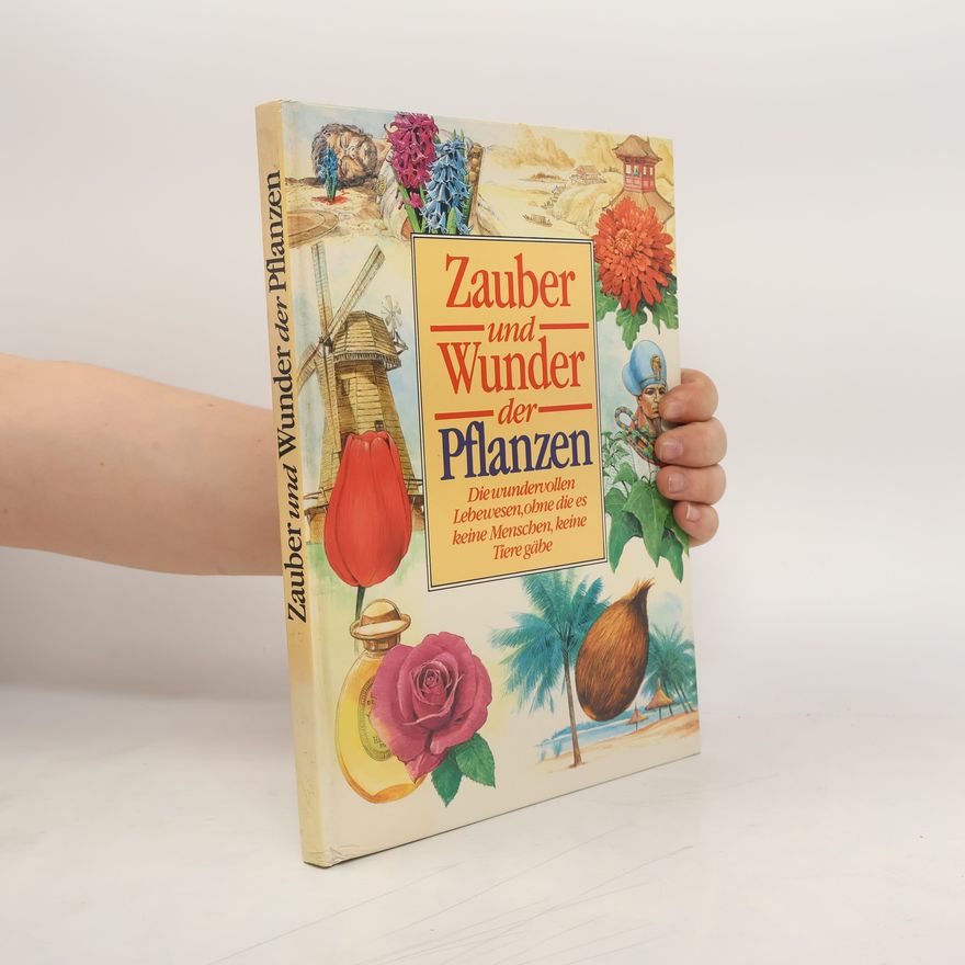 Kolektiv autorů Zauber und Wunder der Pflanzen