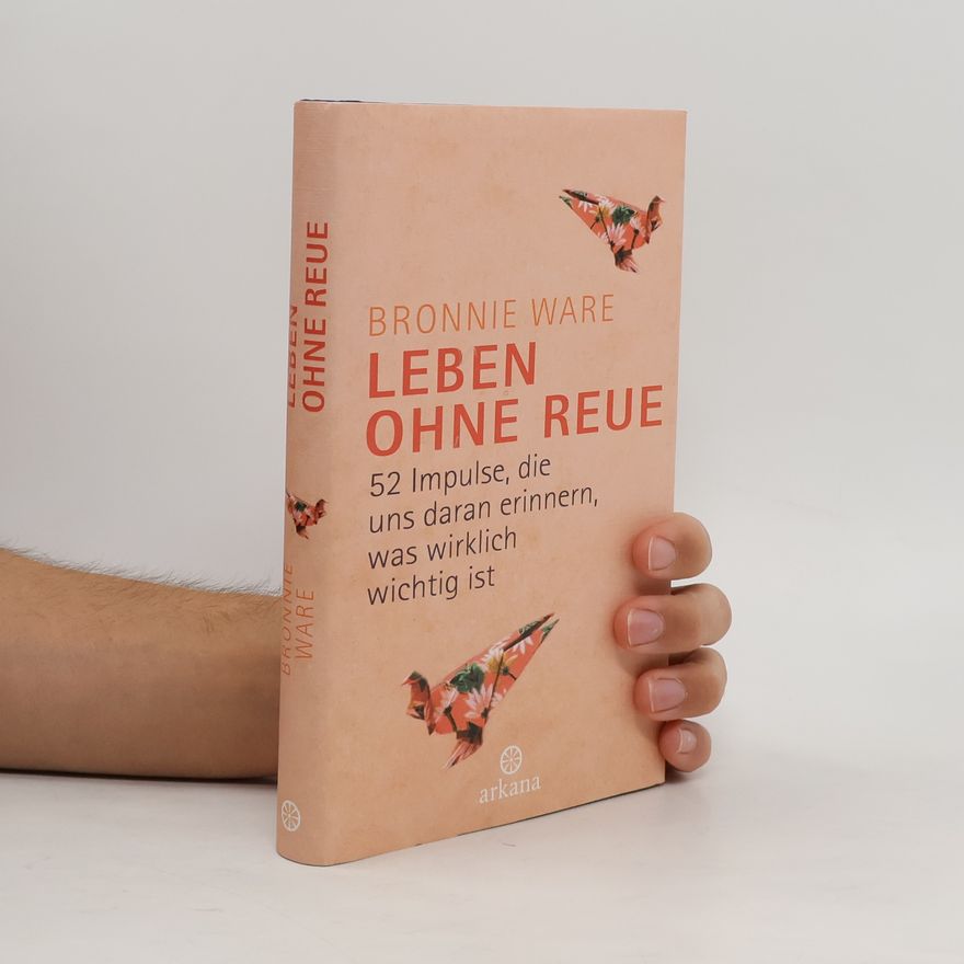 Bronnie Ware Leben ohne Reue