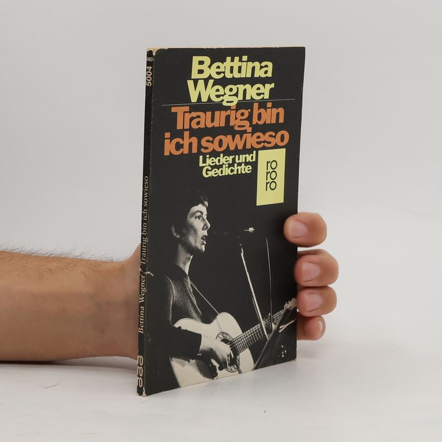 Bettina Wegner Traurig bin ich sowieso