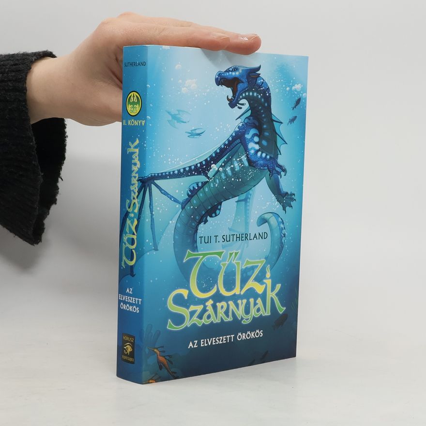 Tui Sutherland Tűz Szárnyak II. Az elveszett örökös