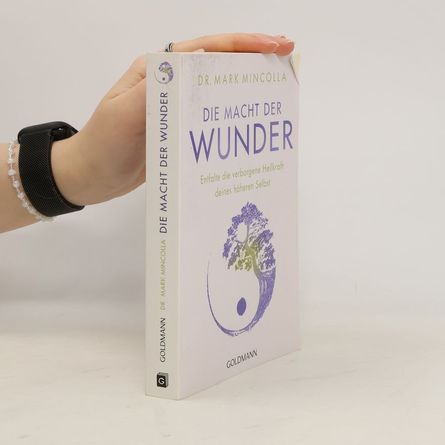 Mark Mincolla Die Macht der Wunder