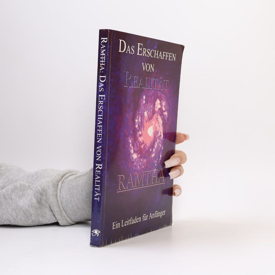 Ramtha Das Erschaften von Pealität