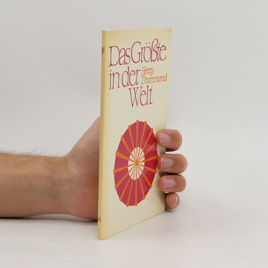 Henry Drummond Das Grösste in der Welt