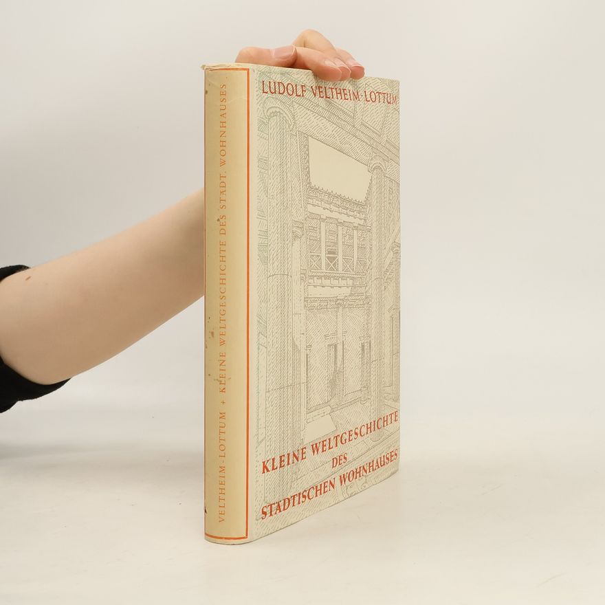 Ludolf Veltheim Lottum Kleine Weltgeschichte des städtischen Wohnhauses