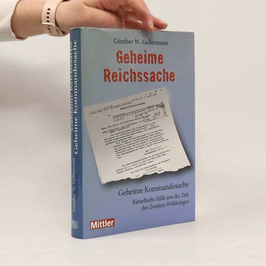 Günther W. Gellermann Geheime Reichssache - geheime Kommandosache