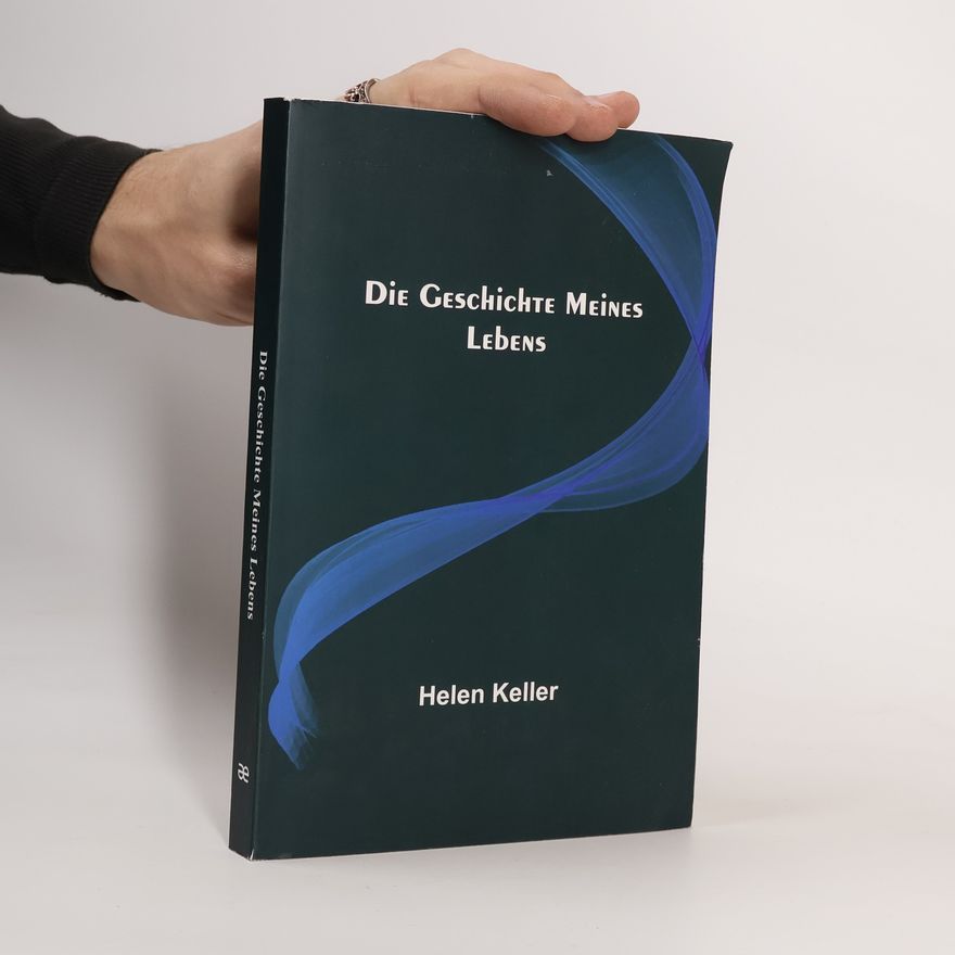 Helena Keller Die Geschichte meines Lebens