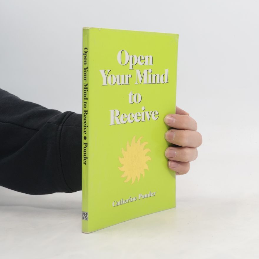 Catherine Ponder Open Your Mind to Receive