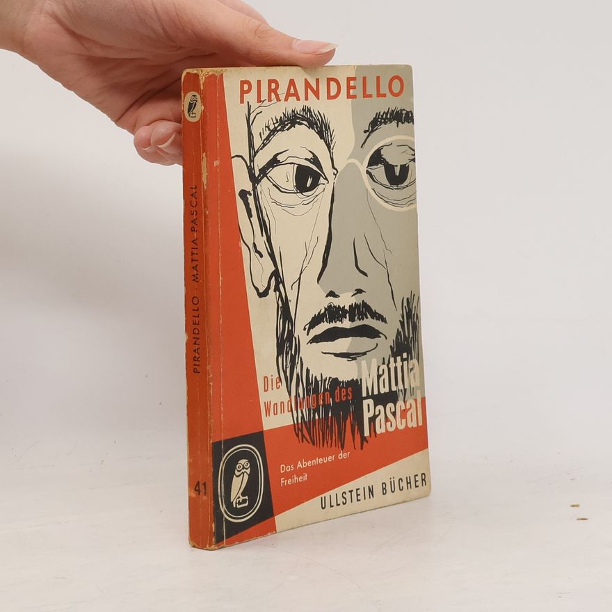 Luigi Pirandello Die Wandlungen des Mattia Pascal