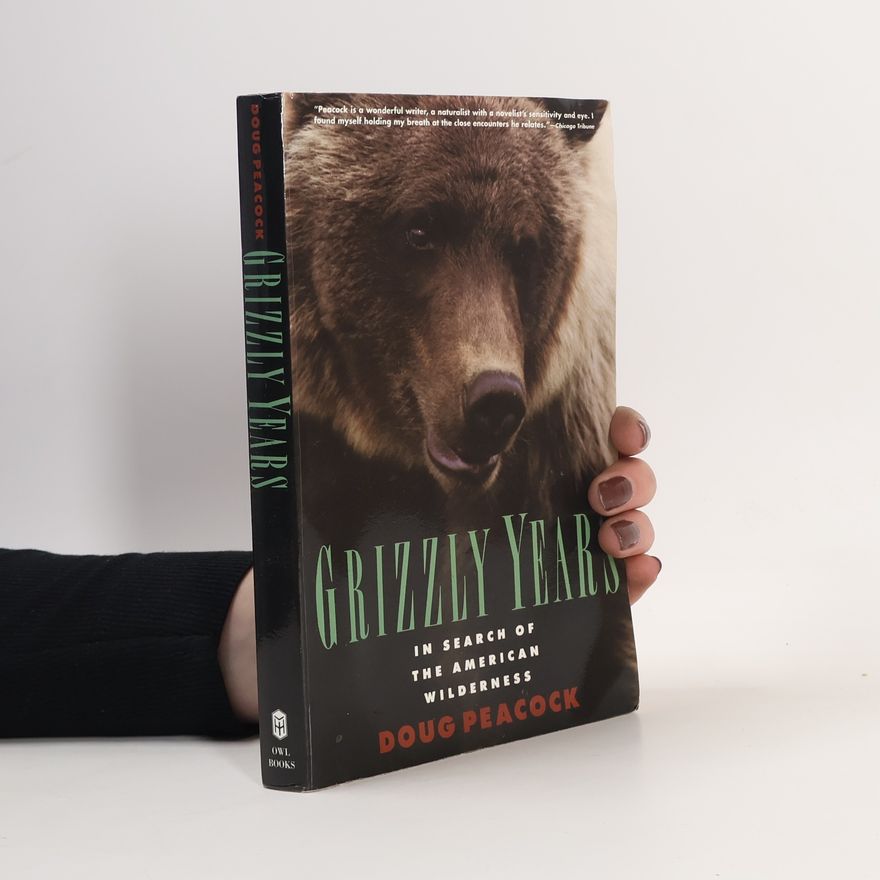 Doug Peacock Grizzly Years